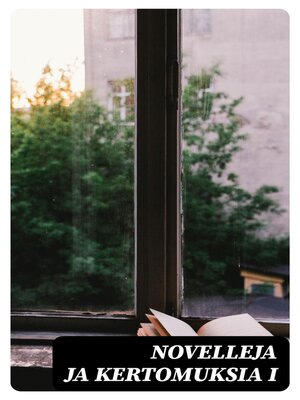 cover image of Novelleja ja kertomuksia I